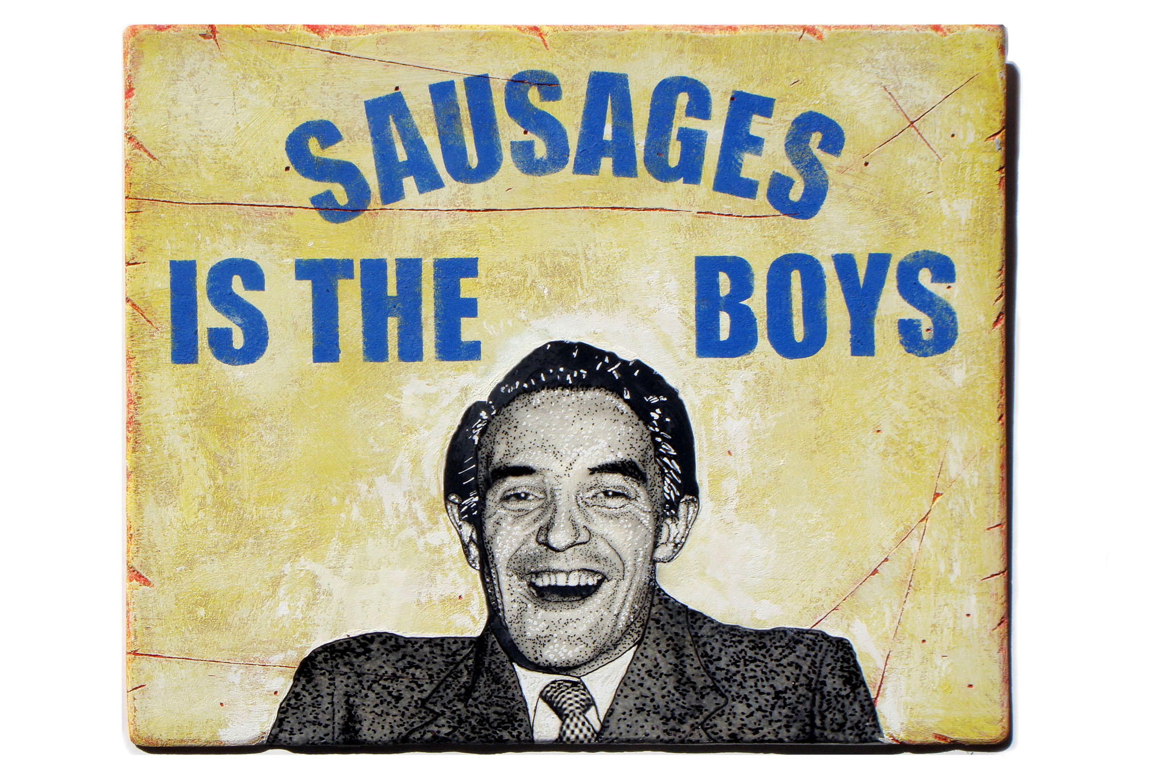 SAUSAGES IS THE BOYS<br>Mixed media on plywood<br>38 x 31cm